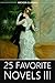 25 Favorite Novels III