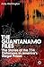 The Guantanamo Files: The S...