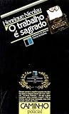 O Trabalho é Sagrado by Henrique Nicolau