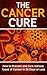 The Cancer Cure by Mike Pakulski