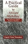 A Practical Guide to Affiliate Marketing: Quick Reference for Affiliate Managers & Merchants