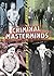 Criminal Masterminds: Evil Geniuses of the Underworld