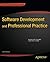 Software Development and Professional Practice (Expert's Voice in Software Development)