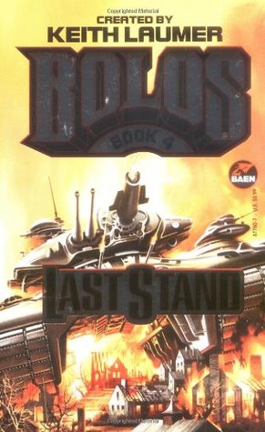 Last Stand: Bolos 4 (Mass Market Paperback)