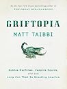 Griftopia: bubble machines, vampire squids, and the long con that is breaking America Book cover for Griftopia: bubble machines, vampire squids, and the long con that is breaking America