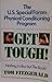 Get Tough!: The U.S. Special Forces Physical Conditioning Program