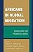 Africans in Global Migratio...
