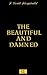 The Beautiful and the Damned by F. Scott Fitzgerald