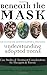 Beneath the Mask: Understan...
