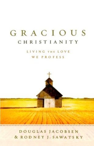 Gracious Christianity: Living the Love We Profess (Paperback)