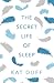 The Secret Life of Sleep