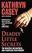 Deadly Little Secrets by Kathryn Casey