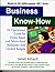 Business Know-How: An Operational Guide for Home-Based and Micro-Sized Businesses With Limited Budgets