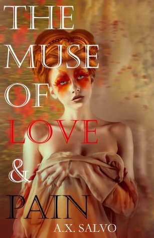 The Muse of Love and Pain: a collection of dark poetry (Kindle Edition)