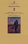 Plays 2: Dancing at Lughnasa / Fathers and Sons / Making History / Wonderful Tennessee / Molly Sweeney