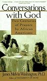 Conversations with God: Two Centuries of Prayers by African Americans Conversations with God: Two Centuries of Prayers by African Americans