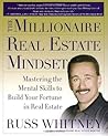 The Millionaire Real Estate Mindset: Mastering the Mental Skills to Build Your Fortune in Real Estate