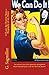We Can Do It! A Rosie the Riveter Story. A Biography of my Mo... by Girard Sagmiller