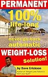 Permanent 100% life-long never-go-back automatic Weight-Loss Solution!
