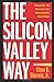 The Silicon Valley Way: Discover 45 Secrets for Successful Start-Ups
