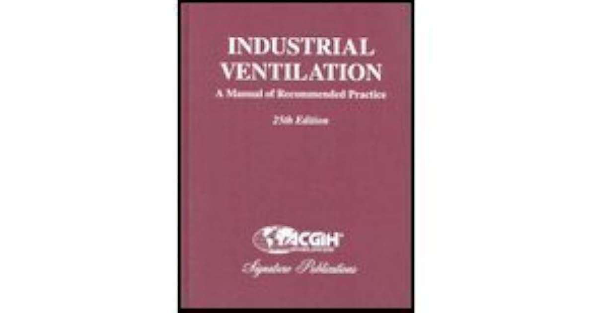Industrial Ventilation A Manual of Practice by ACGIH