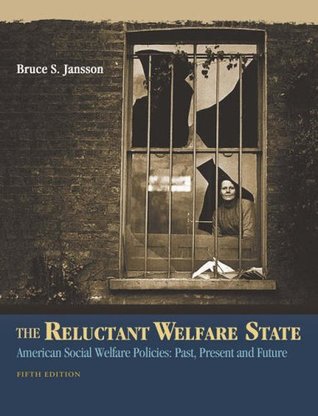 The Reluctant Welfare State: American Social Welfare Policies--Past, Present, and Future [with InfoTrac] (Hardcover)