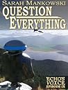 Question Everything - Echo’s Voice Episode IX (Echo's Voice Book 9)