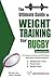 The Ultimate Guide to Weight Training for Rugby by Rob Price