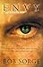 Envy: The Enemy Within: Overcoming the Hidden Emotion That Holds God's Plans Hostage