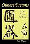 Chinese Dreams: Pound, Brecht, Tel Quel Chinese Dreams: Pound, Brecht, Tel Quel