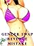 Gender Swap Revenge Mistake (Gender Transformation Erotica)