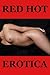 Red Hot Erotica Stories: Fi...