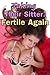 Taking Their Sitter: Fertile Again (sensual menage erotica)