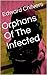 Orphans Of The Infected