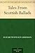 Tales from Scottish Ballads