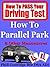 Learn To Drive: How To Parallel Park & Other Manoeuvres (How To Pass Your Driving Test Book 3)