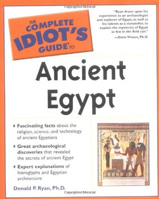 The Complete Idiot's Guide(R) to Ancient Egypt