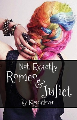 Not Exactly Romeo & Juliet