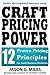 Craft Pricing Power - 12 Proven Pricing Principles For Small ... by Jason Miles
