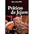 Práticas de jejum by Jonas Abib