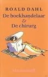 De boekhandelaar & De chirurg by Roald Dahl
