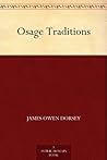 Osage Traditions by James Owen Dorsey
