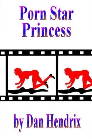 Porn Star Princess (Porn Star Princess #1)
