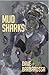 Mud Sharks