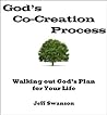 God’s Co-Creation Process: Walking out God's Plan for Your Life God’s Co-Creation Process: Walking out God's Plan for Your Life