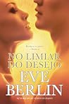No Limiar do Desejo by Eve Berlin