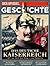 SPIEGEL GESCHICHTE 3/2013: Das deutsche Kaiserreich. 1871-1914: Der Weg in die Moderne