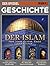 SPIEGEL GESCHICHTE 5/2010: Der Islam. 1400 Jahr Glaube, Krieg und Kultur