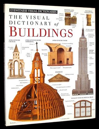 The Visual Dictionary of Buildings (Eyewitness Visual Dictionaries)