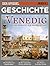 SPIEGEL GESCHICHTE 3/2012: Venedig. Von der Seemacht zum Sehnsuchtsort